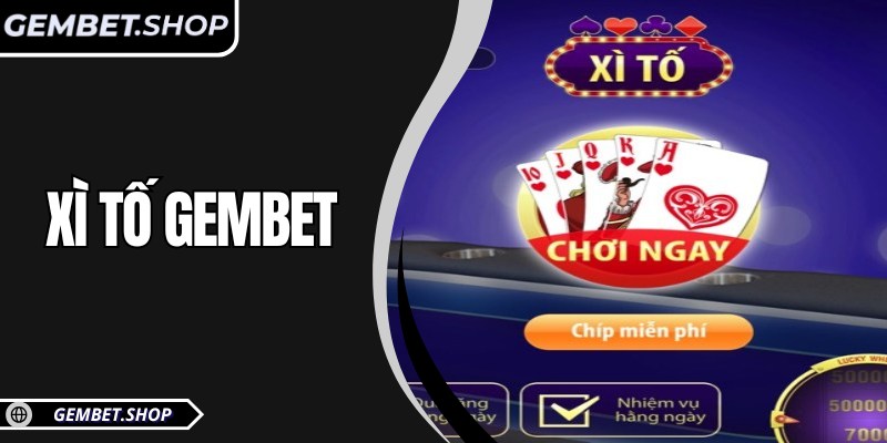 Xì tố GemBet – Trải nghiệm đỉnh cao cùng chiến thuật tinh tế 4 Xì tố GemBet – Trải nghiệm đỉnh cao cùng chiến thuật tinh tế